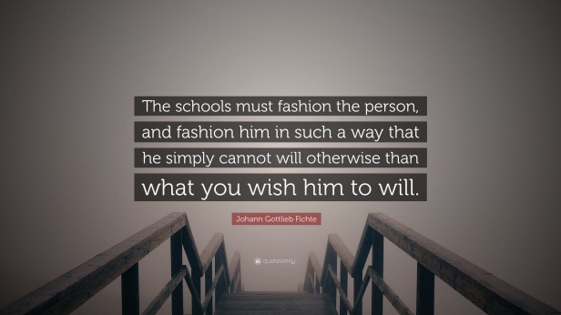 1907998-Johann-Gottlieb-Fichte-Quote-The-schools-must-fashion-the-person